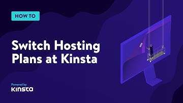 How to Switch Hosting Plans at Kinsta