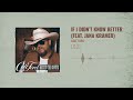 Colt Ford - If I Didn’t Know Better (feat. Jana Kramer) [Official Audio]