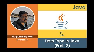#005 Data Types In Java Part - 3