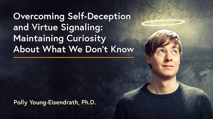 Overcoming Self-Deception & Virtue Signaling with Polly Young-Eisendrath...  Ph.D.