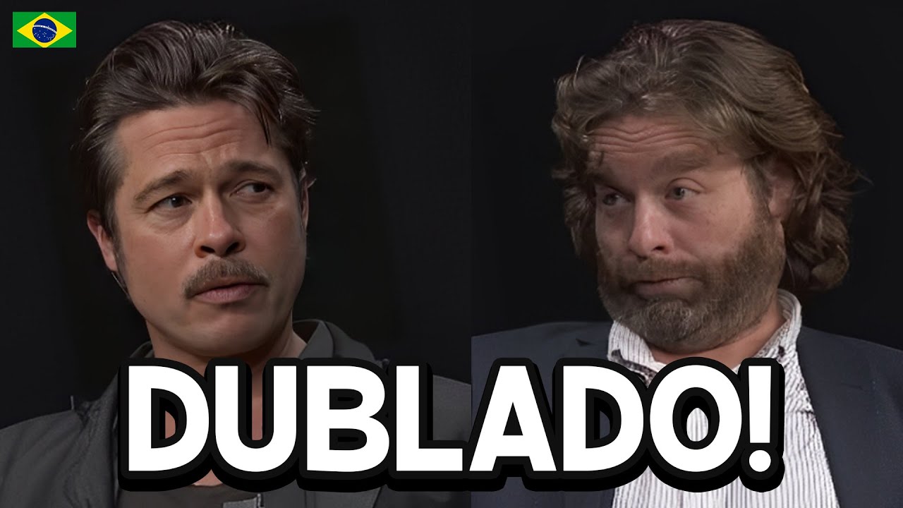 Brad Pitt: Between Two Ferns com Zach Galifianakis - DUBLADO