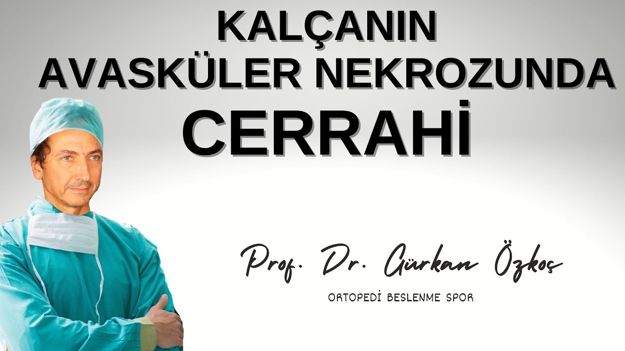 Kalçanın Avasküler Nekrozunda Cerrahi Tedaviler 3/3