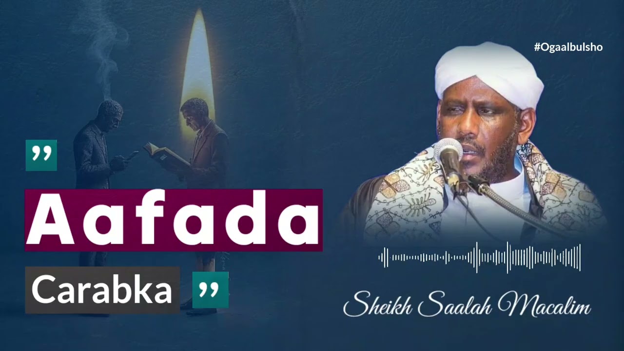 Aafada Carabka Muxaadaro Dhibaatada Carabka || Sh Saalax Macalim @OGAALBULSHO #Sheekhsaalaxmacalim