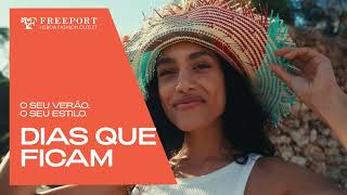 Dias que Ficam | Freeport Lisboa Fashion Outlet