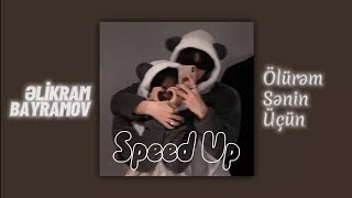 Əlikram Bayramov - Ölürəm Sənin Üçün (Speed Up)