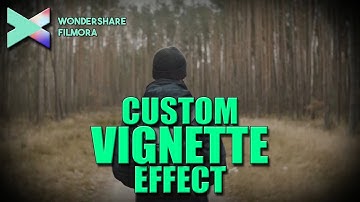 How To Make Custom Vignette Effect On Filmora X | Filmora X Vignette