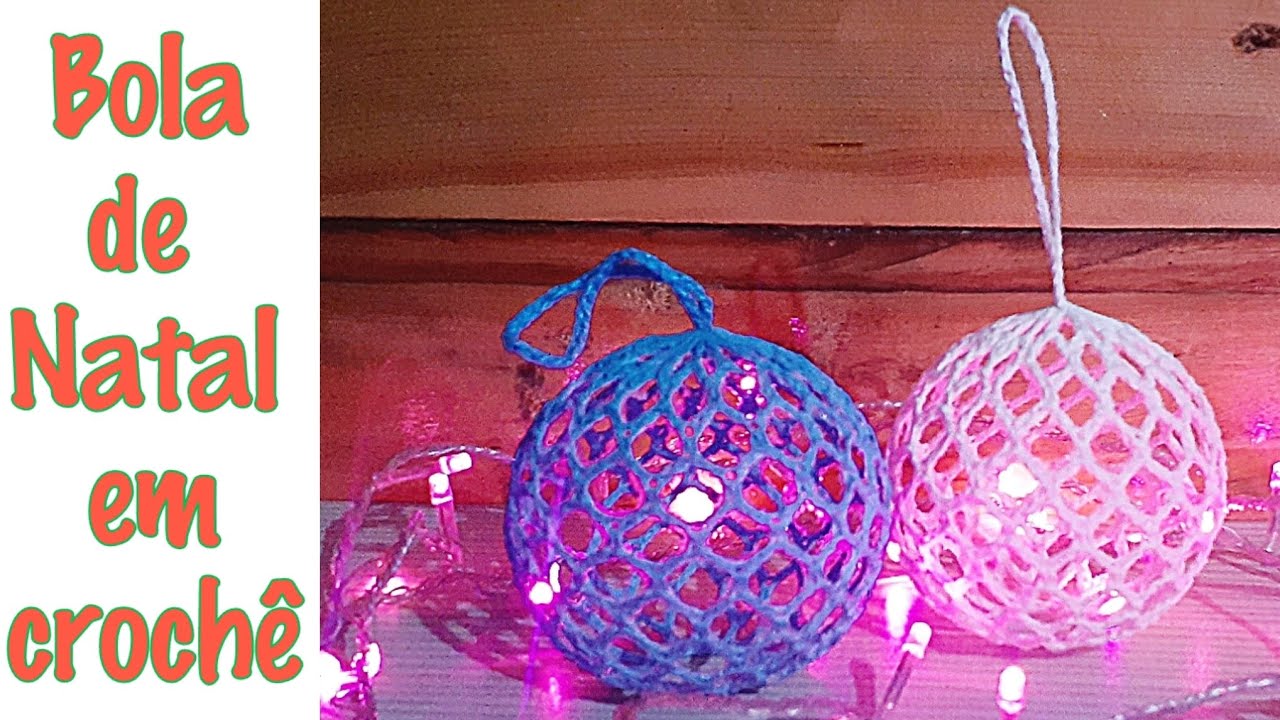 Bola de Natal em crochê, passo a passo fácil e rápido - Dengo de Mainha💝