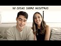 50 COSAS SOBRE NOSOTROS | Samuel y Dania