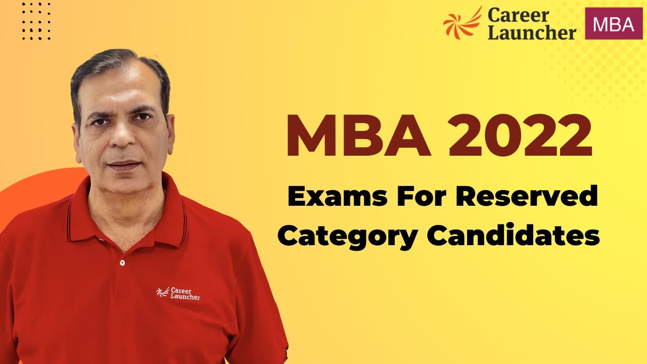 MBA 2022 Exams For Reserved Category Candidates Cutoffs Seats MBA 2022 Exams For Reserved Category Candidates Cutoffs Seats