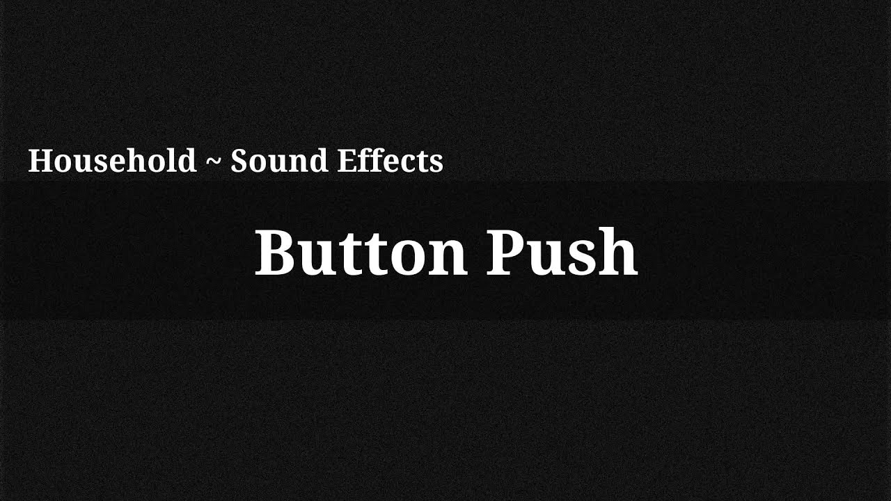 Button Push / Sound Effect YouTube