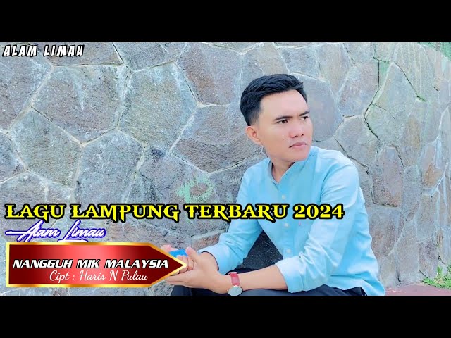LAGU LAMPUNG TERBARU 2024 - ALAM LIMAU - Nangguh mik Malaysia //Cipt.Haris N pulau //Arr.Tam Sanjaya class=