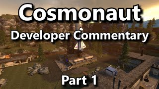 Cosmonaut - Developer Commentary (Part 1)