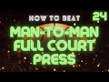 How to Beat A Full Court Matchup Press