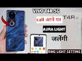 Vivo t4R 5g call ane par Aura light jalegi|| vivo t4R 5g call Ring light setting kaise kare