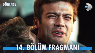 Dönence 14.  Fragmanı | FİNAL Resimi