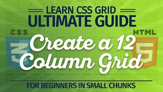 4  Create a 12 Column CSS Grid | Ultimate Guide to CSS Grids in Easy Steps