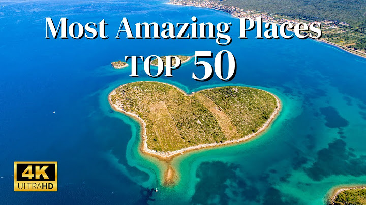 Most Amazing 50 Places on The Earth 4K