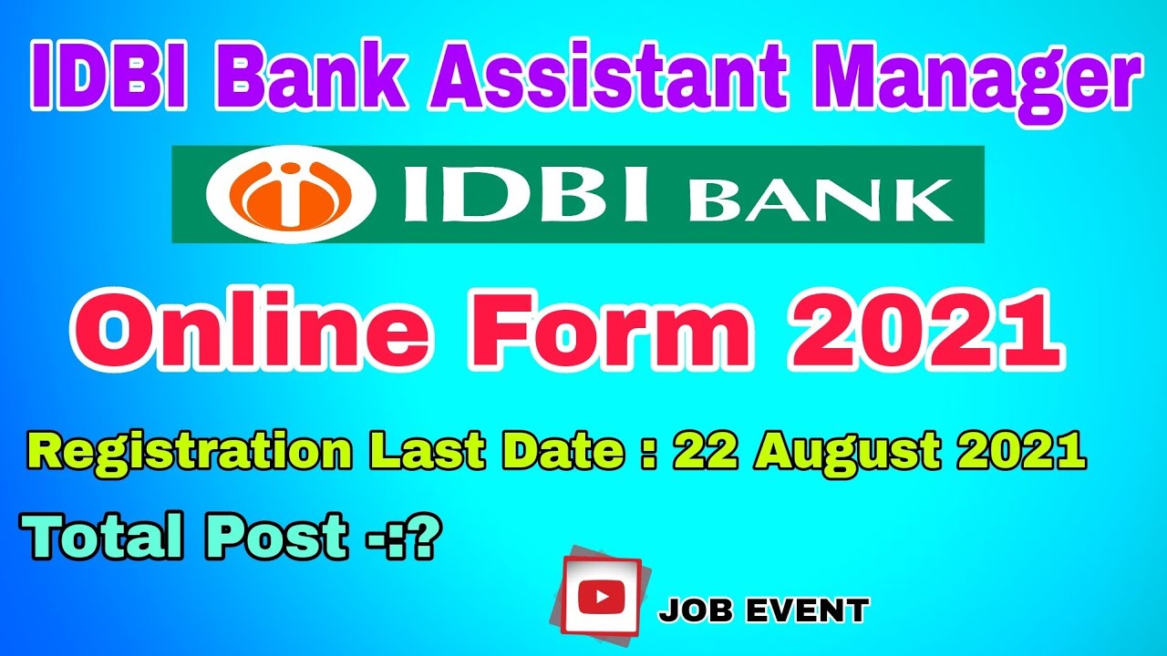 IDBI Bank Assistant Manager Online Form 2021 Last Date : 22/08/2021
