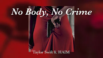 no body, no crime - taylor swift ft. haim // slowed {with lyrics}