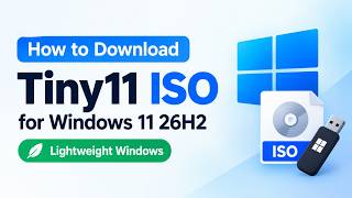 How to Download Tiny11 ISO for Windows 11 26H2 🚀 (Lightweight Windows)