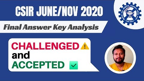 CSIR June/Nov 2020: Final Answer Key Analysis | Challenged and Accepted Questions | 26th Nov | NET