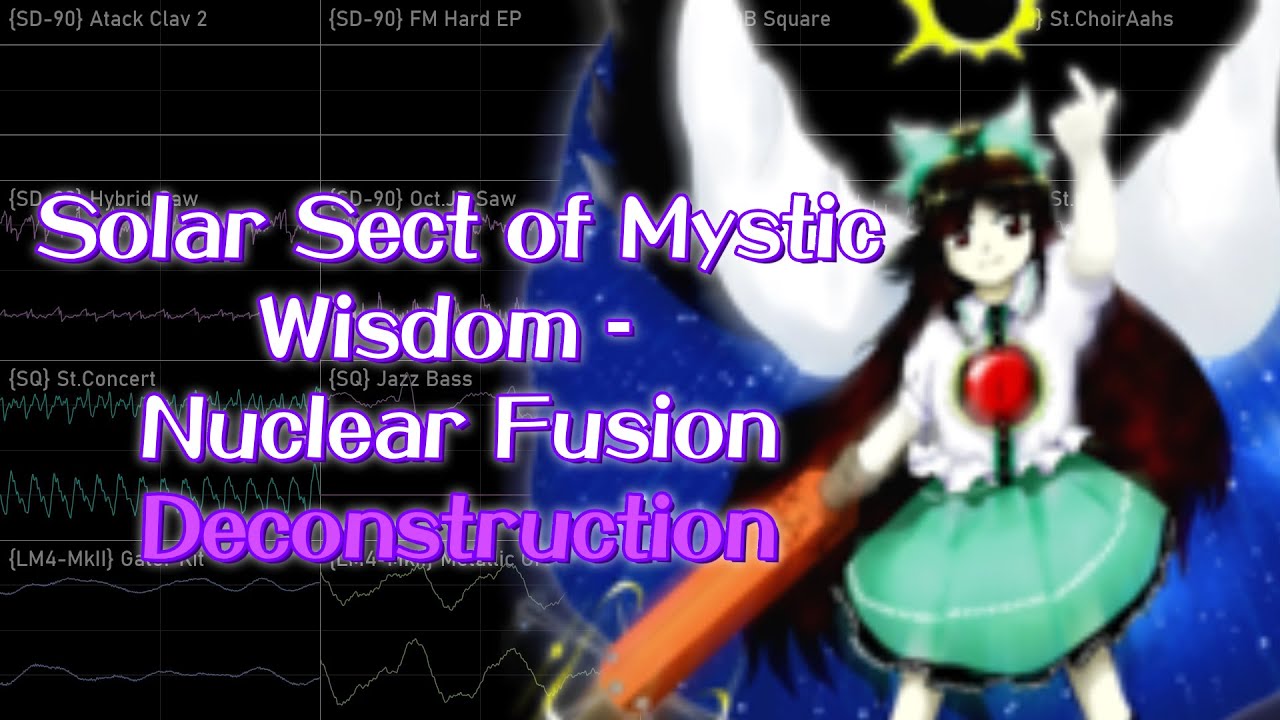[Touhou 11 - SA] Solar Sect of Mystic Wisdom - Nuclear Fusion (Deconstruction)