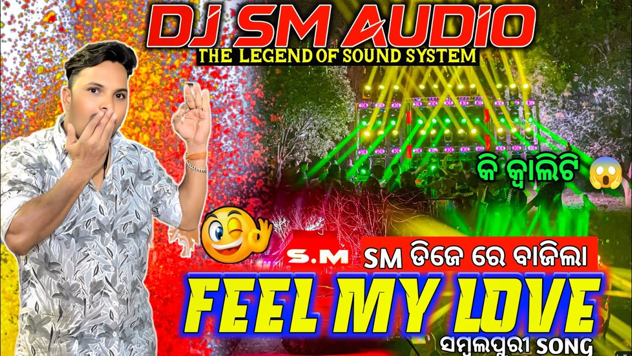 Dj SM AUDIO 🔥 Play Feel My Love Sambalpuri Remix Song Mindblowing Quality Sound System | Odisha Dhun