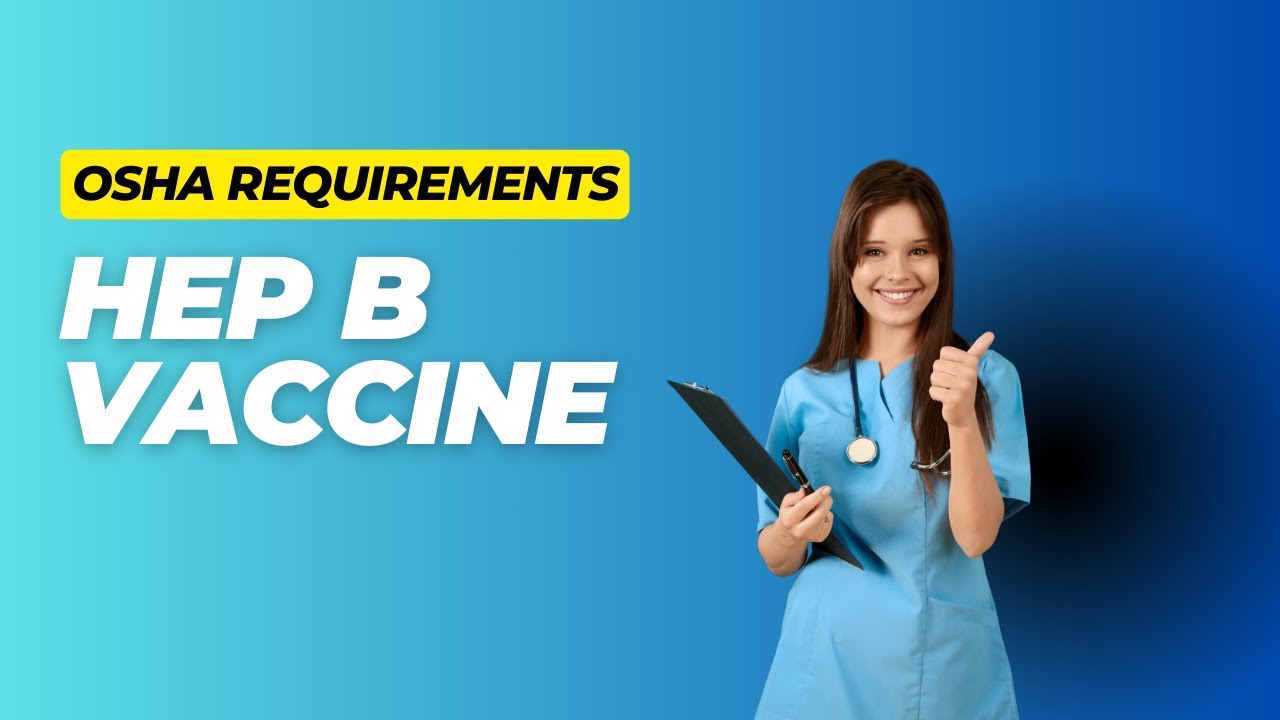 OSHA's Hepatitis B Vaccine Requirements for Healthcare Workers- is your ...