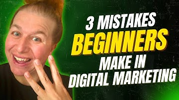 3 Mistakes Beginners Make In Digital Marketing