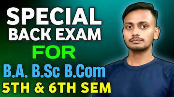 Special Back Exam For B.A. B.Sc. B.Com. 5th & 6th Semester | B.A. B.Sc. B.Com Back Paper Exam 2025