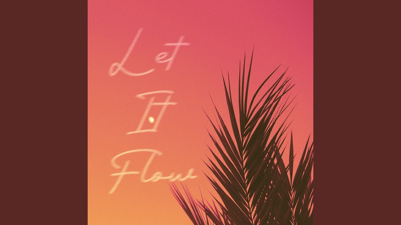 Guarda Let It Flow su YouTube Guarda Let It Flow su YouTube