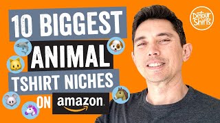 10 of the Biggest Animal Tshirt Niches on Amazon.com. Get ideas for animal inspired shirt designs.