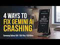 Samsung S26 | 4 Ways to Fix Google Gemini AI App Crashing on Galaxy S26, S26 Plus and S26 Ultra