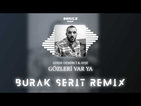 Adem Demirci & Ayşe - Gözleri Var Ya (Burak Şerit Remix)