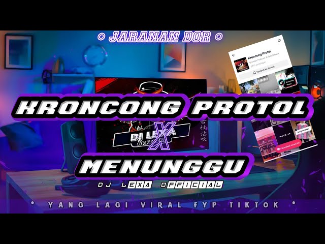 DJ KRONCONG PROTOL X MENUNGGU VIRAL TIKTOK • Jaranan Dor • By DJ Lexa Official • class=