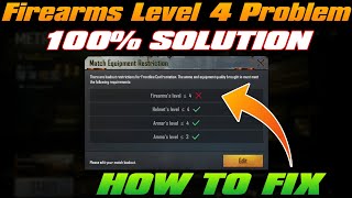 Firearms's level ≤ 4 ❌ Problem ✅ How To Fix Firearms Level 4 Problem Metro Royale | Level 4 Firearms