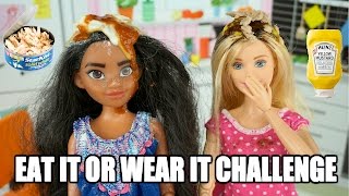 Disney Moana vs Barbie Eat it or Wear it Challenge In Real Life  - Doll Edition Toy Parody