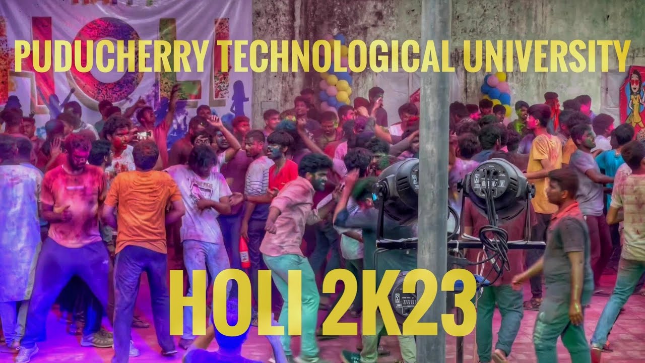 holi-2k23-puducherry-technological-university-youtube