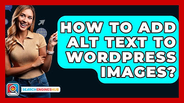 How To Add Alt Text To WordPress Images? - SearchEnginesHub.com