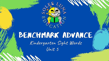 Kinder Unit 5 Benchmark Advance Sight Words