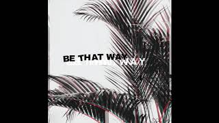 Justin Starling - Be That Way (prod. Dannyebtracks)