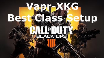 Vapr-XKG Assault Rifle Best Class Setup Weapon Guide Call of Duty Black Ops 4