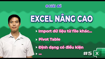 Học excel nâng cao qua giải đề thi | Pivot Table | Bài 5