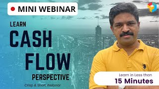 Mini Webinar | Cash Flow Perspective | Learn in less than 15 Minutes | CA Raja Classes