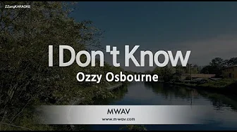 Ozzy Osbourne-I Don't Know (Karaoke Version) Ozzy Osbourne-I Don't Know (Karaoke Version)