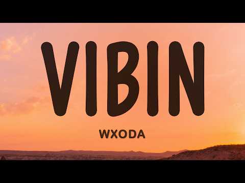 Wxoda - Vibin (Lyrics)