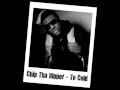 Chip Tha Ripper To Cold HQ Download Link mp3