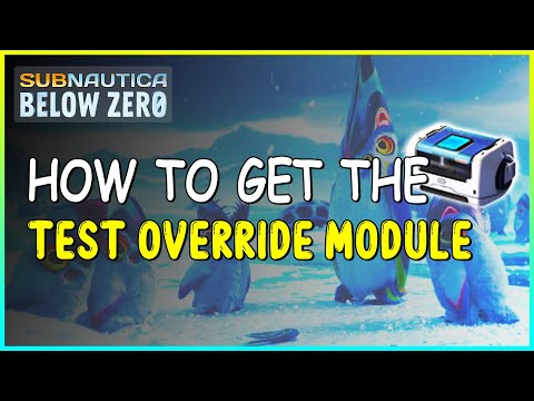 HOW TO GET THE TEST OVERRIDE MODULE IN SUBNAUTICA BELOW ZERO