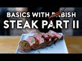 Steak: Filet, NY Strip, &amp; Flank | Basics with Babish