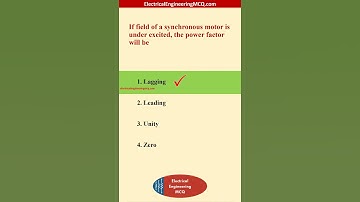 If field of a synchronous motor is under excited, the power factor will be
